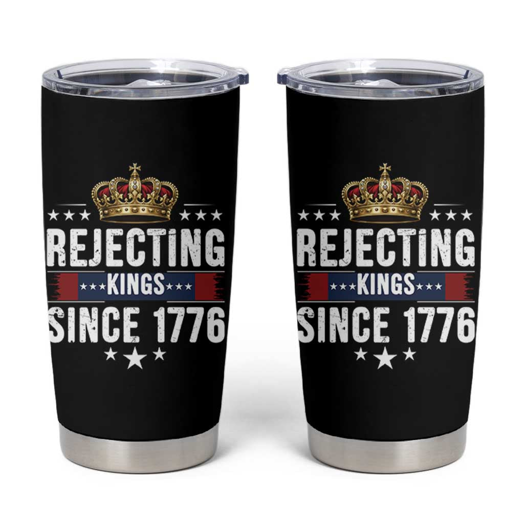Rejecting Kings Since 1776 Tumbler Cup Anti Authoritarian Protest
