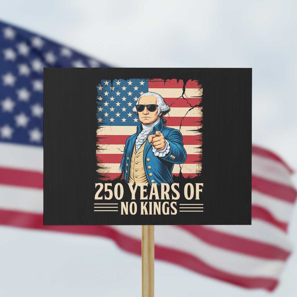 No Kings 250 Years George Washington Protest Sign