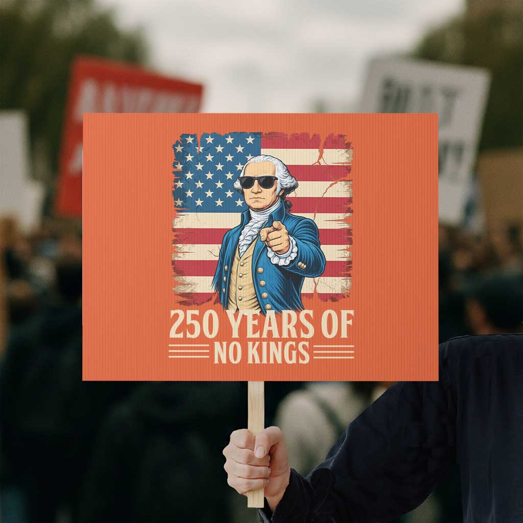 No Kings 250 Years George Washington Protest Sign