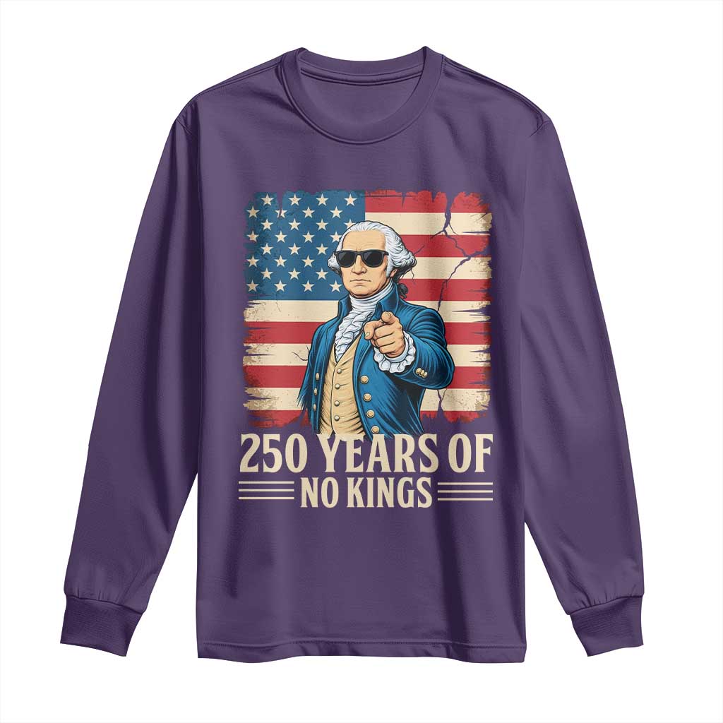 No Kings 250 Years George Washington Long Sleeve Shirt