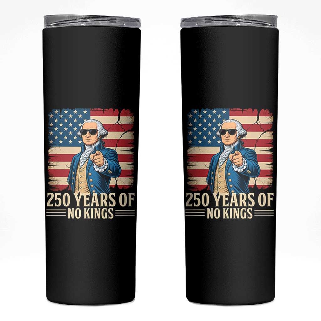 No Kings 250 Years George Washington Skinny Tumbler