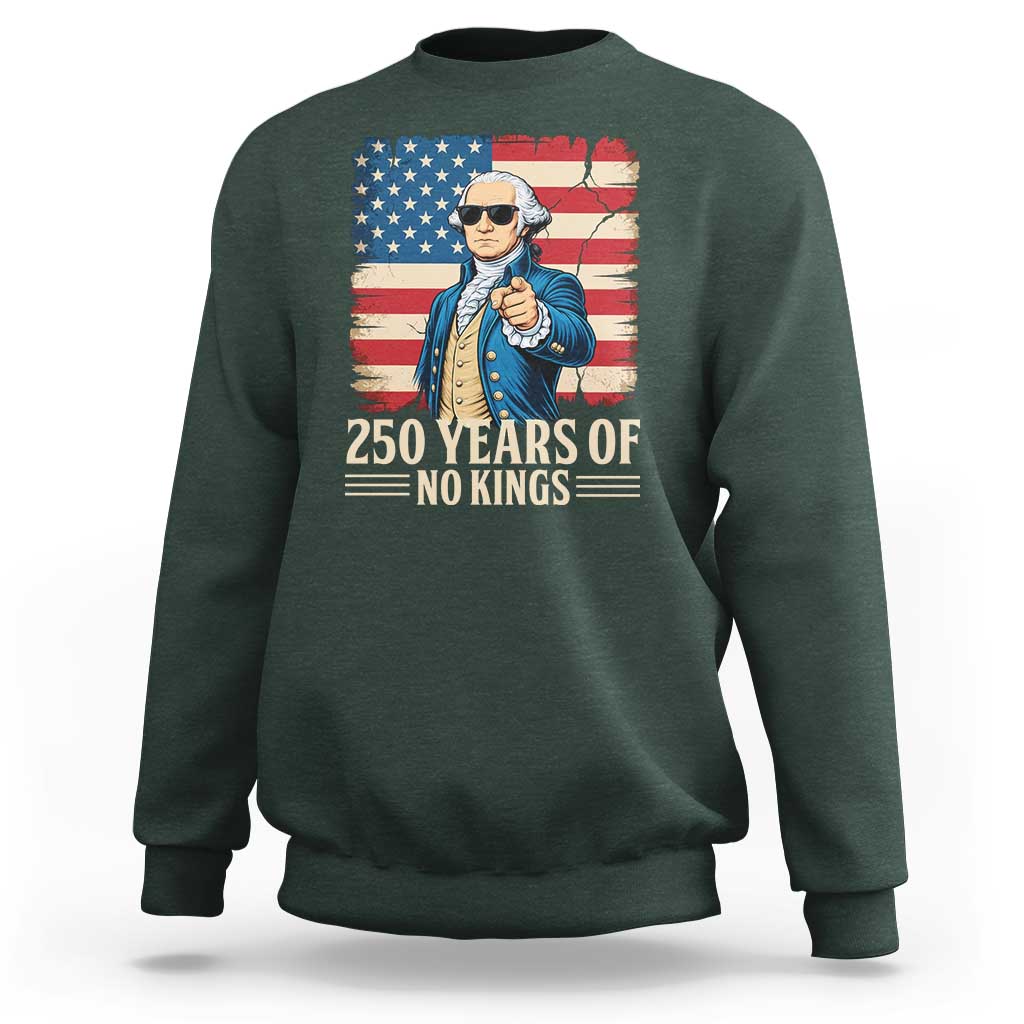 No Kings 250 Years George Washington Sweatshirt