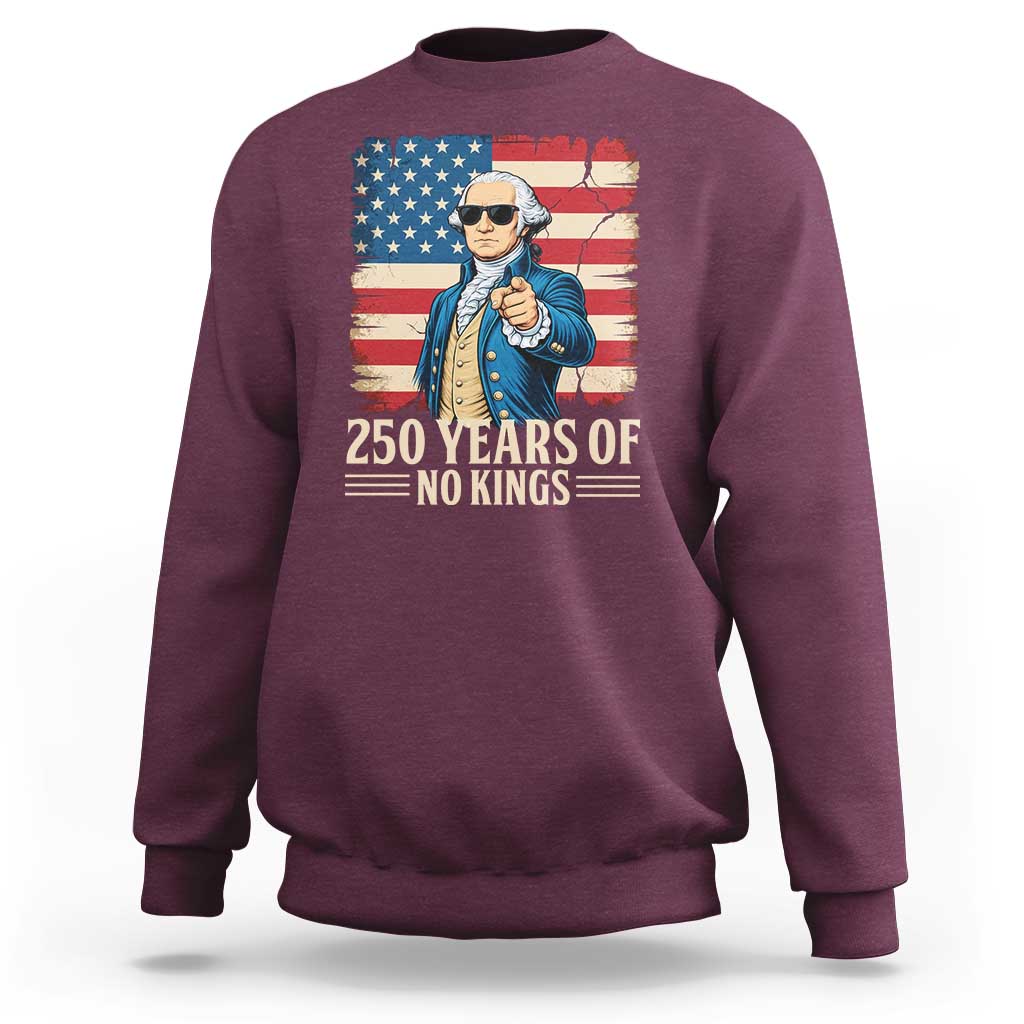 No Kings 250 Years George Washington Sweatshirt