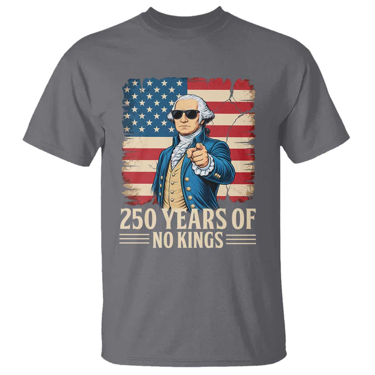 No Kings 250 Years George Washington T Shirt
