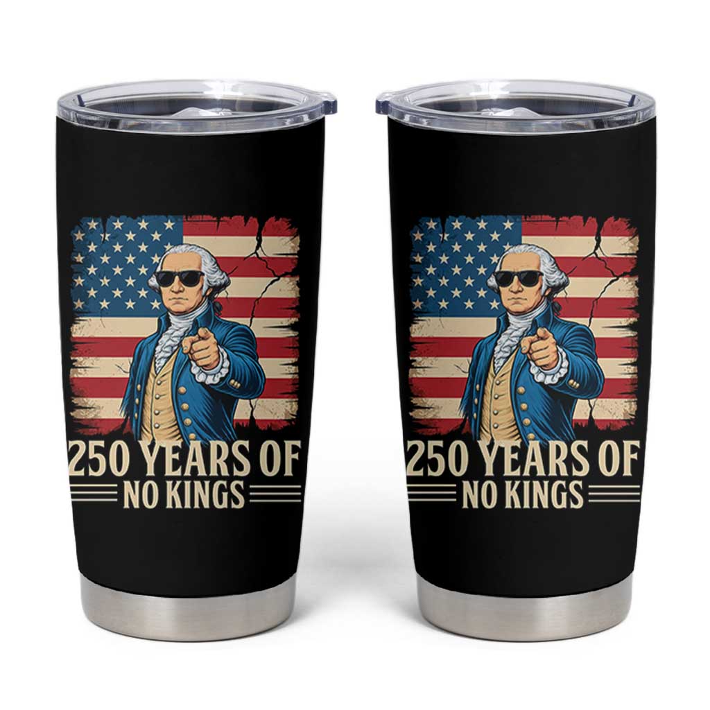 No Kings 250 Years George Washington Tumbler Cup