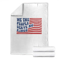 We The People Serve No Kings Throw Blanket American Freedom Protest