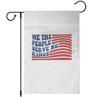 We The People Serve No Kings Garden Flag American Freedom Protest