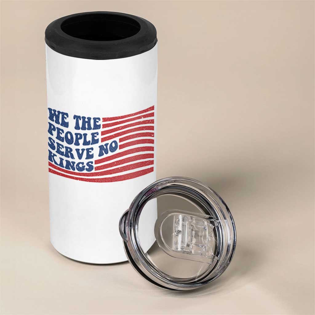 We The People Serve No Kings 4 in 1 Can Cooler Tumbler American Freedom Protest
