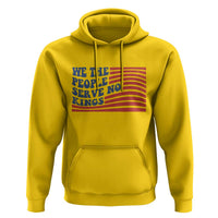 We The People Serve No Kings Hoodie American Freedom Protest