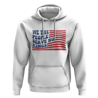 We The People Serve No Kings Hoodie American Freedom Protest