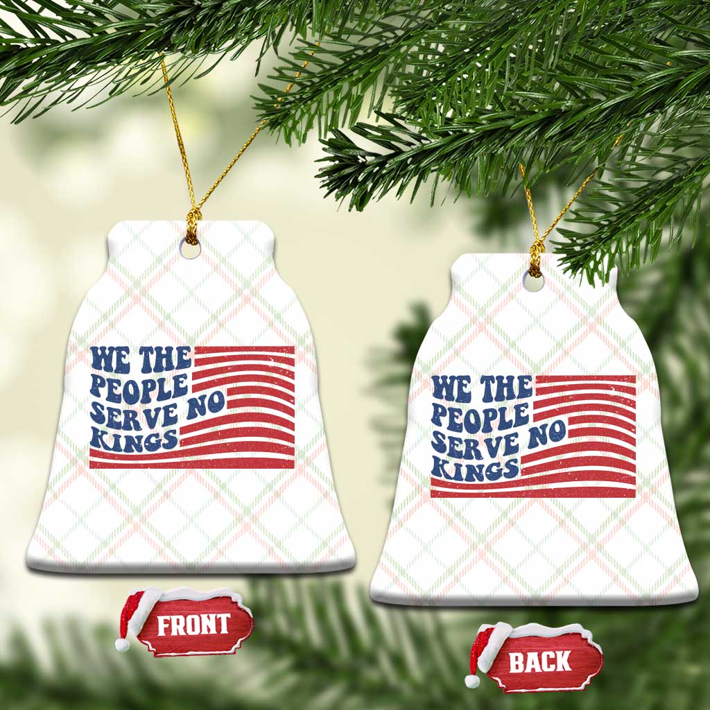 We The People Serve No Kings Ceramic Ornament American Freedom Protest