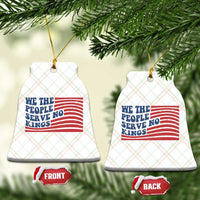 We The People Serve No Kings Ceramic Ornament American Freedom Protest