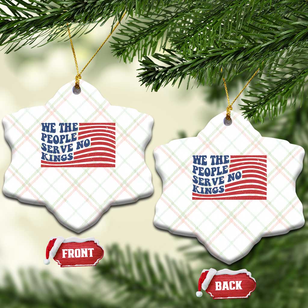 We The People Serve No Kings Ceramic Ornament American Freedom Protest