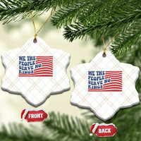 We The People Serve No Kings Ceramic Ornament American Freedom Protest