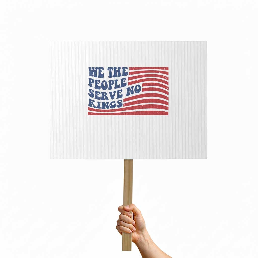 We The People Serve No Kings Protest Sign American Freedom Protest