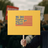 We The People Serve No Kings Protest Sign American Freedom Protest