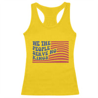 We The People Serve No Kings Racerback Tank Top American Freedom Protest