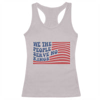 We The People Serve No Kings Racerback Tank Top American Freedom Protest