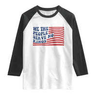 We The People Serve No Kings Raglan Shirt American Freedom Protest