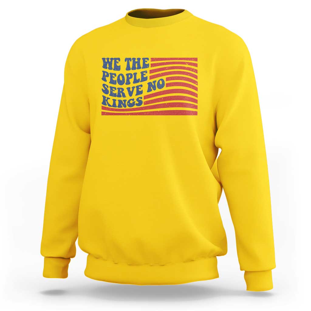 We The People Serve No Kings Sweatshirt American Freedom Protest