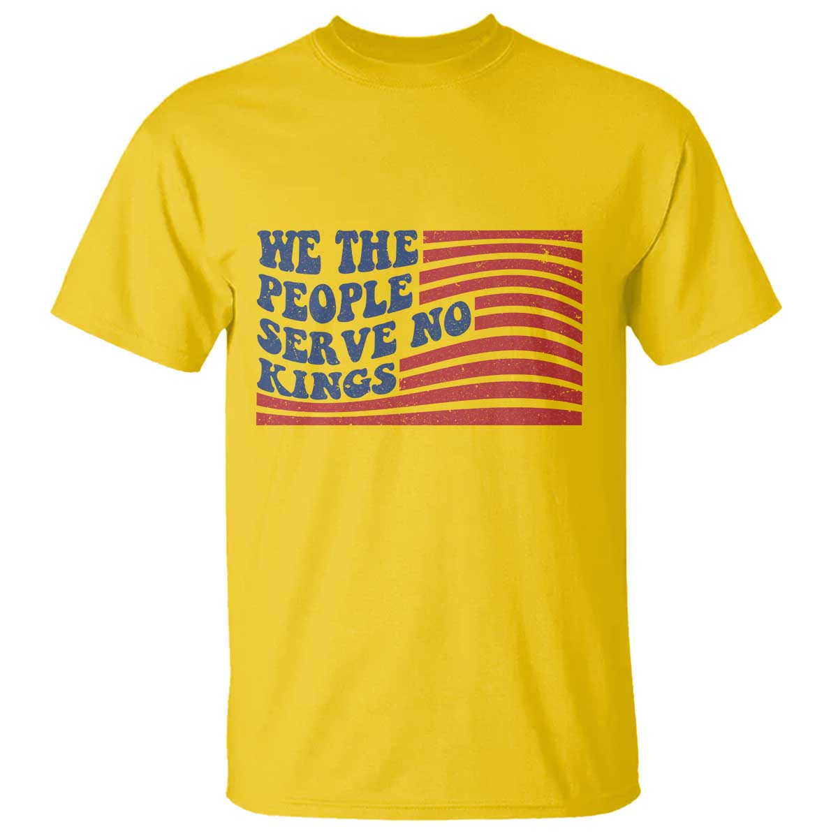 We The People Serve No Kings T Shirt American Freedom Protest