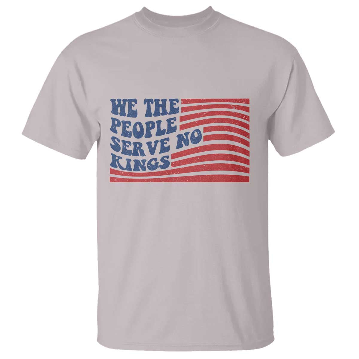 We The People Serve No Kings T Shirt American Freedom Protest