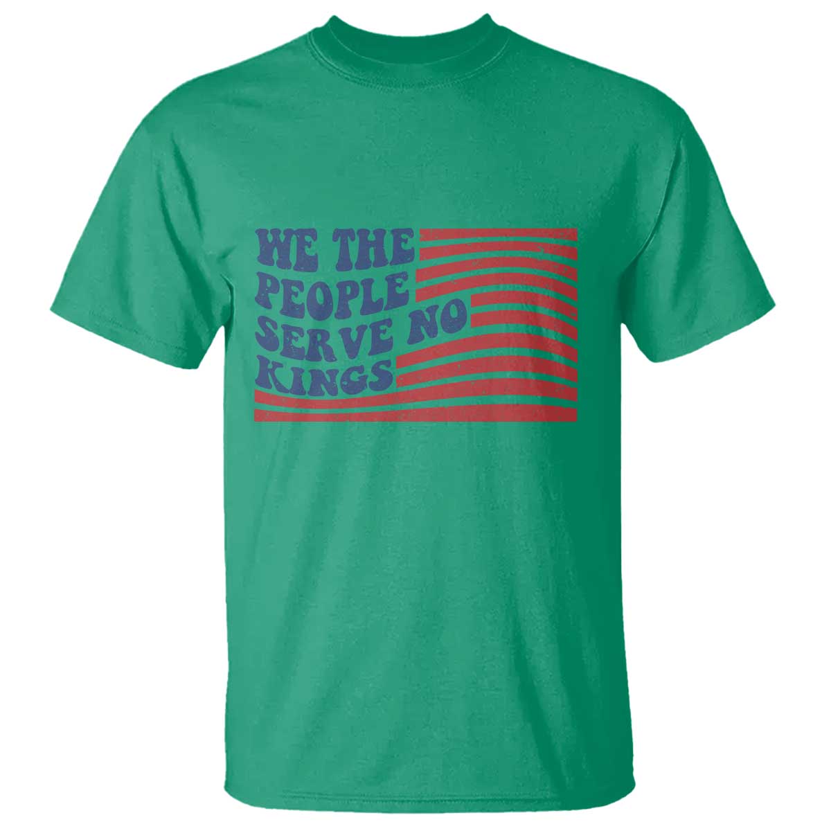 We The People Serve No Kings T Shirt American Freedom Protest