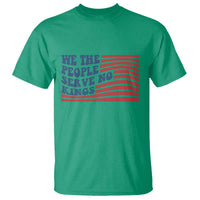 We The People Serve No Kings T Shirt American Freedom Protest