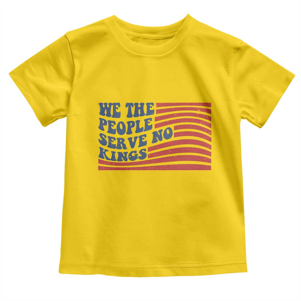We The People Serve No Kings Toddler T Shirt American Freedom Protest