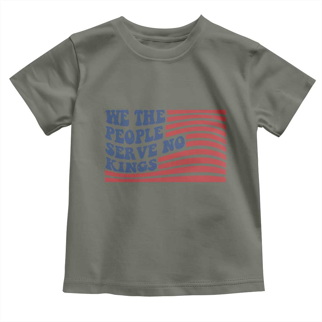 We The People Serve No Kings Toddler T Shirt American Freedom Protest