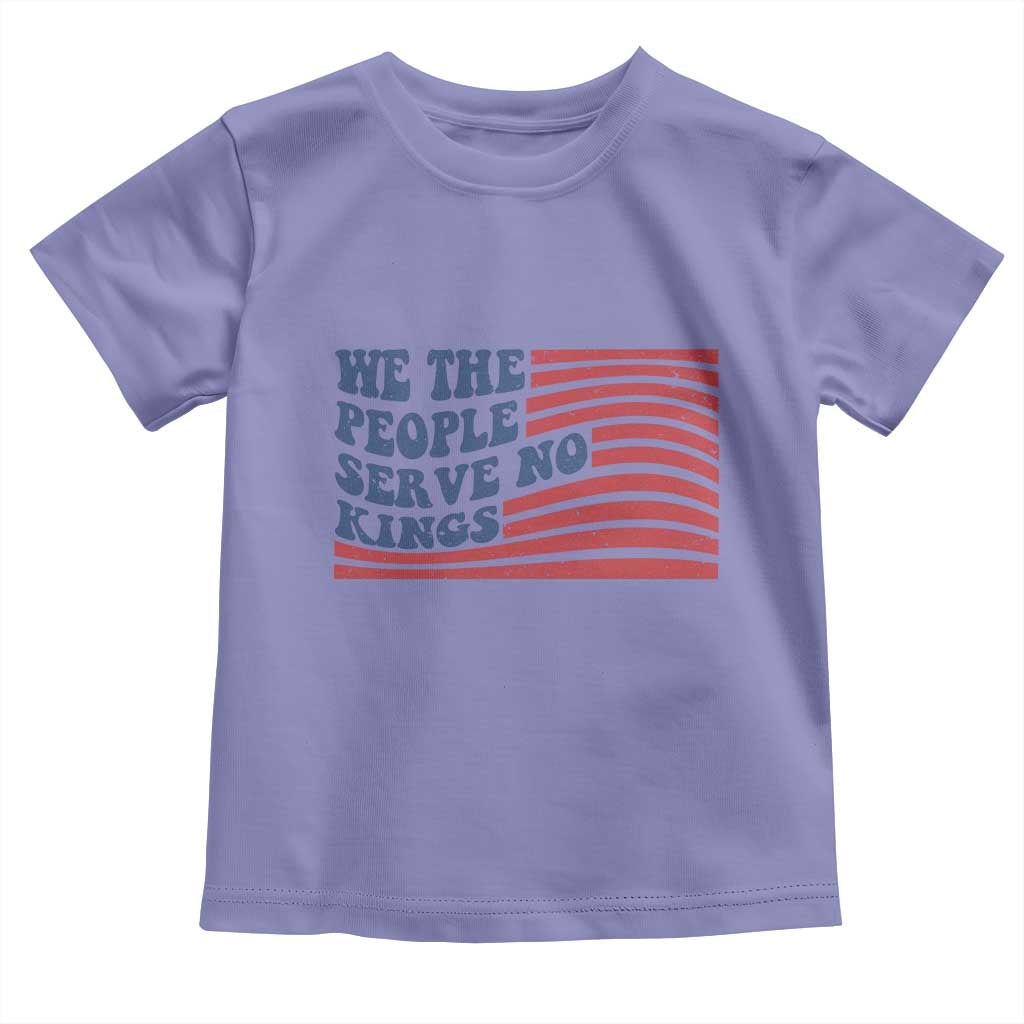 We The People Serve No Kings Toddler T Shirt American Freedom Protest