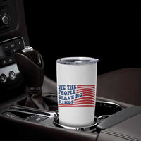We The People Serve No Kings Tumbler Cup American Freedom Protest