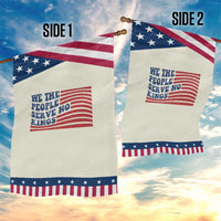 We The People Serve No Kings Garden Flag American Freedom Protest