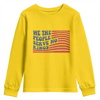 We The People Serve No Kings Youth Sweatshirt American Freedom Protest