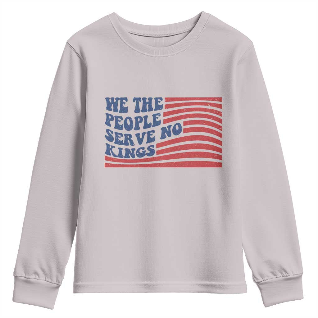 We The People Serve No Kings Youth Sweatshirt American Freedom Protest