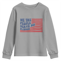 We The People Serve No Kings Youth Sweatshirt American Freedom Protest