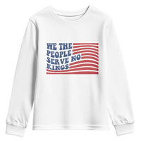 We The People Serve No Kings Youth Sweatshirt American Freedom Protest