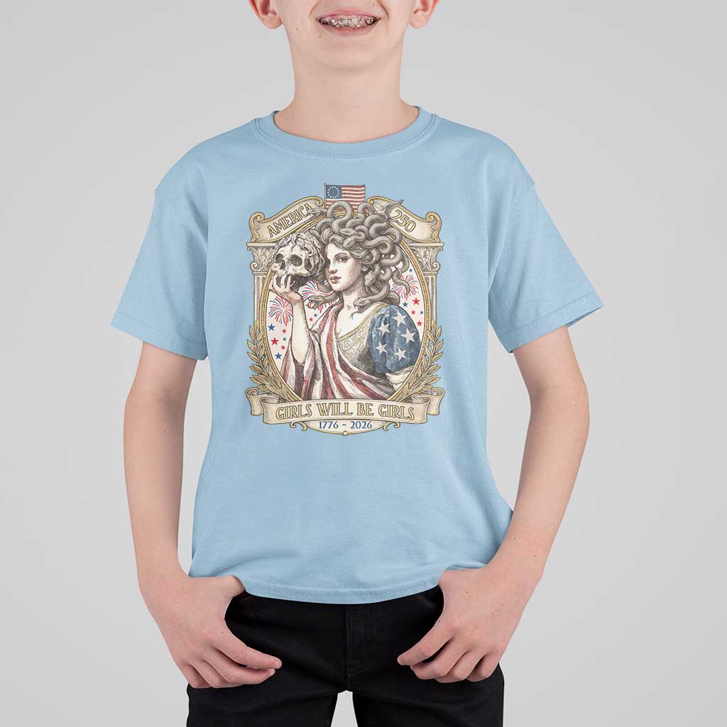Feminist Medusa Girls Will Be Girls T Shirt For Kid USA 250 Anniversary Gift