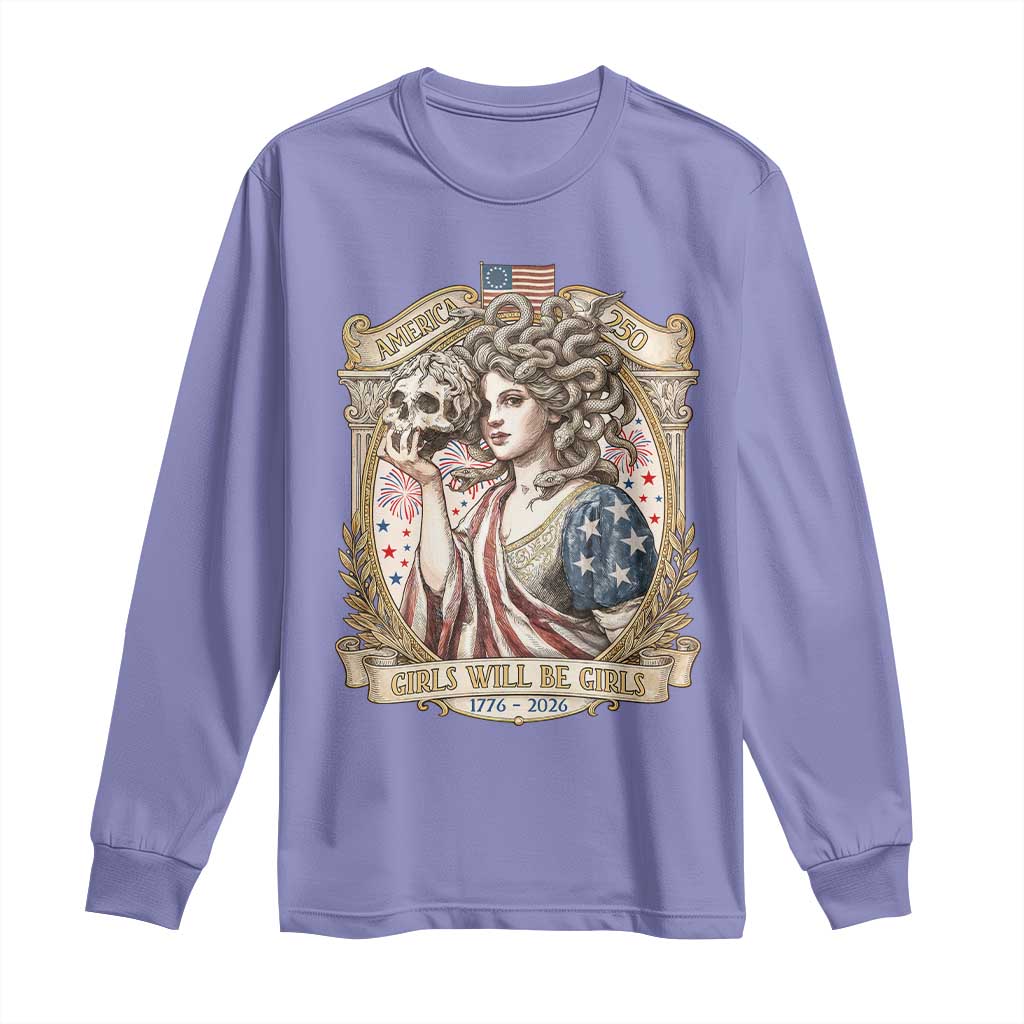 Feminist Medusa Girls Will Be Girls Long Sleeve Shirt USA 250 Anniversary Gift