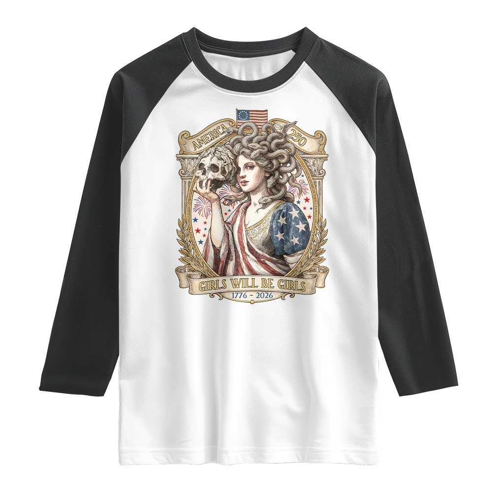 Feminist Medusa Girls Will Be Girls Raglan Shirt USA 250 Anniversary Gift