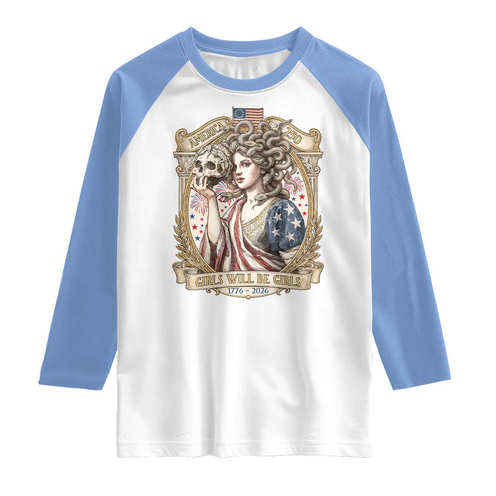 Feminist Medusa Girls Will Be Girls Raglan Shirt USA 250 Anniversary Gift