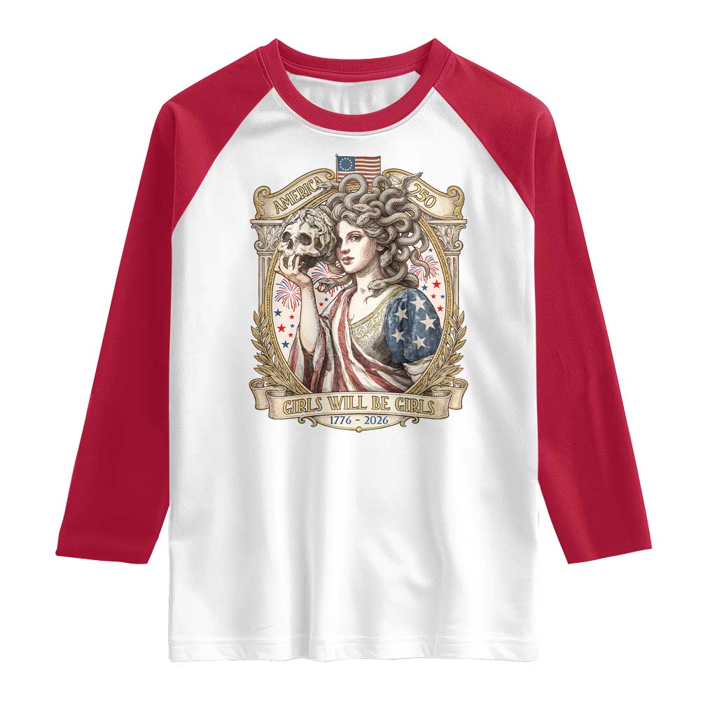 Feminist Medusa Girls Will Be Girls Raglan Shirt USA 250 Anniversary Gift