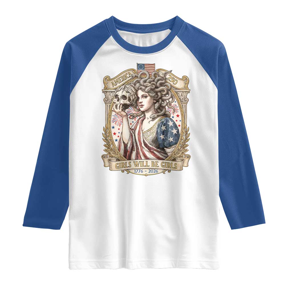 Feminist Medusa Girls Will Be Girls Raglan Shirt USA 250 Anniversary Gift