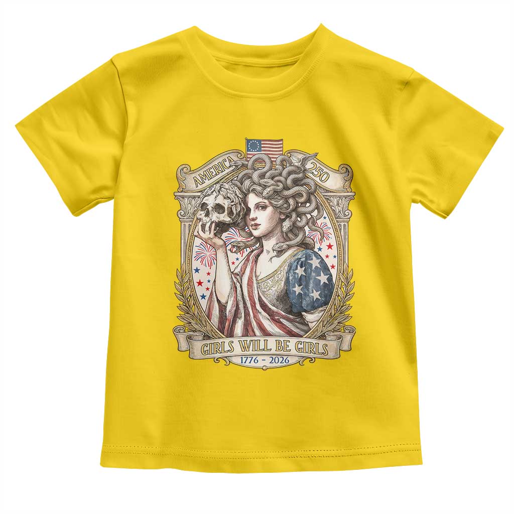 Feminist Medusa Girls Will Be Girls Toddler T Shirt USA 250 Anniversary Gift