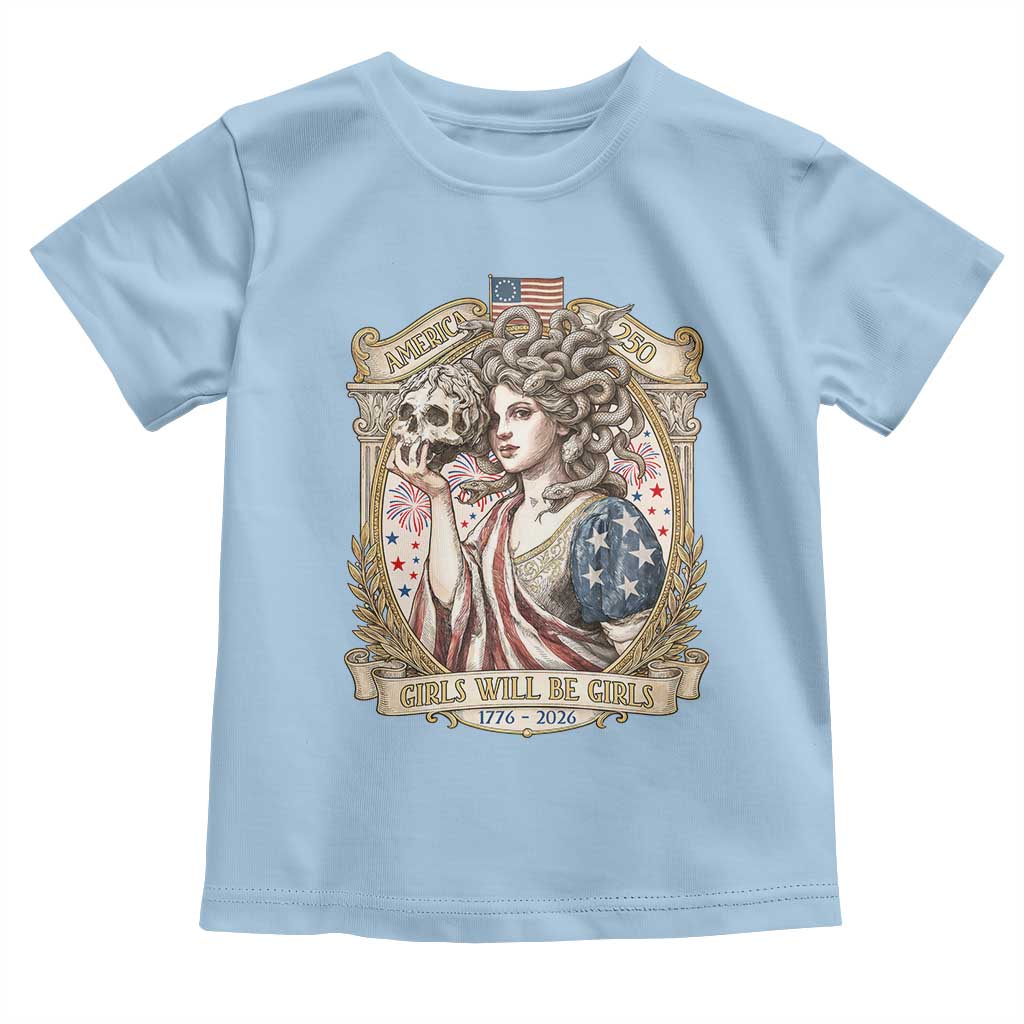 Feminist Medusa Girls Will Be Girls Toddler T Shirt USA 250 Anniversary Gift