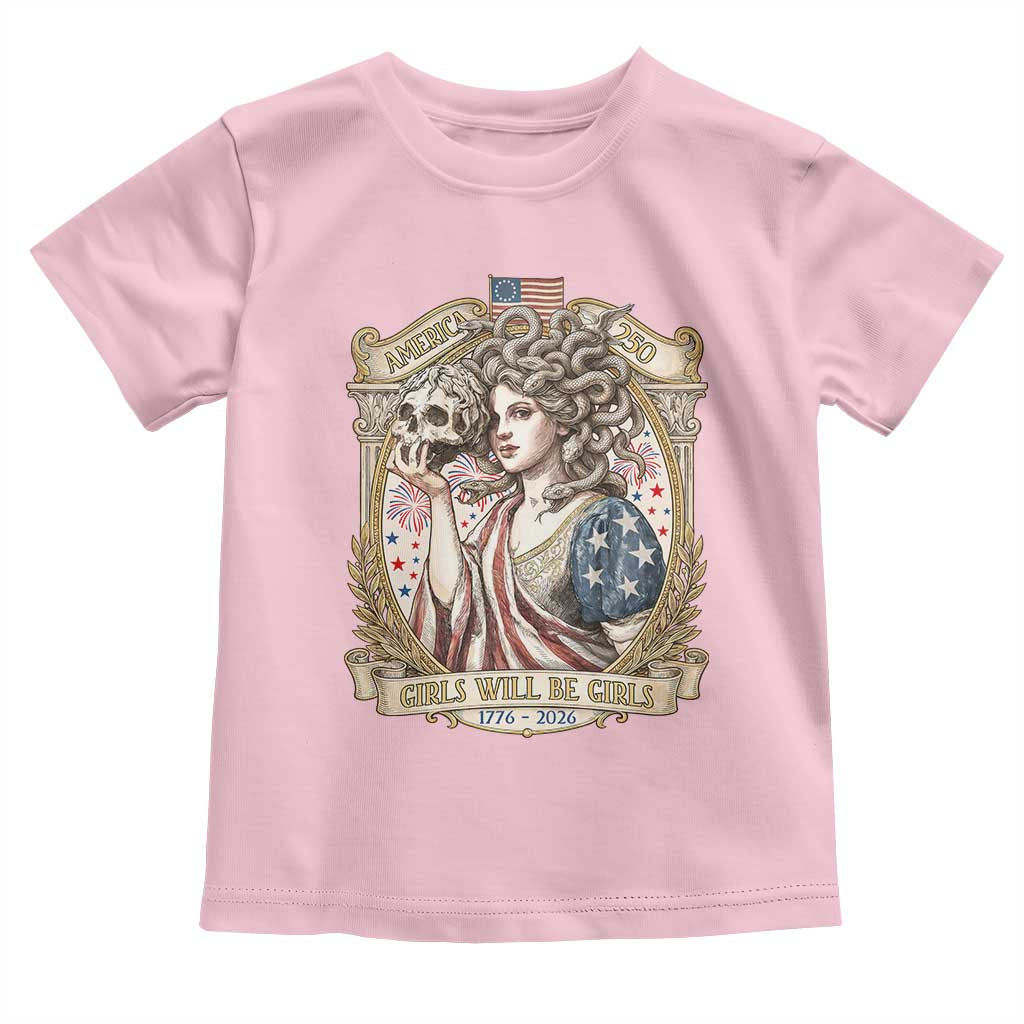 Feminist Medusa Girls Will Be Girls Toddler T Shirt USA 250 Anniversary Gift