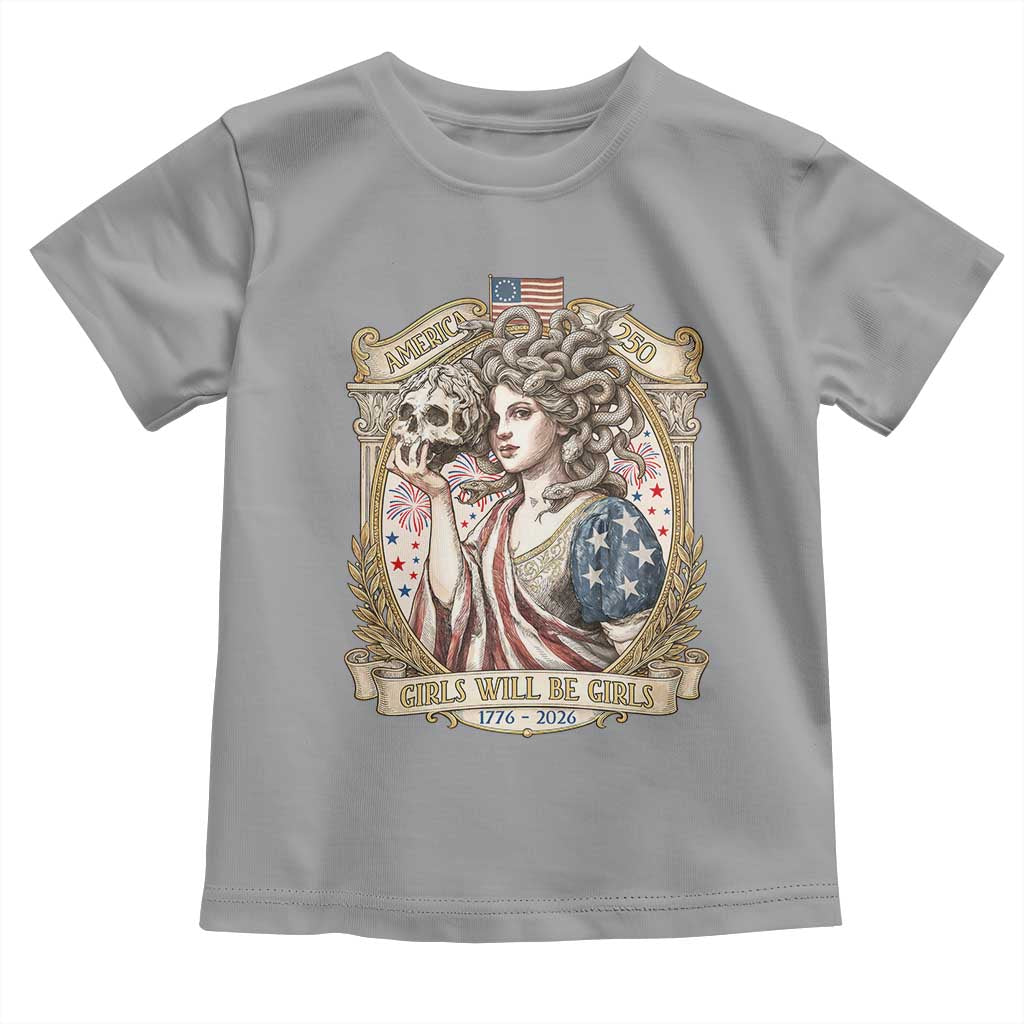 Feminist Medusa Girls Will Be Girls Toddler T Shirt USA 250 Anniversary Gift