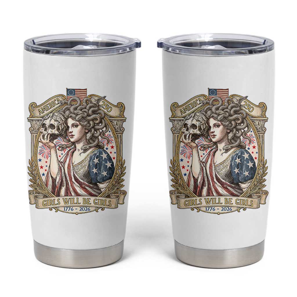Feminist Medusa Girls Will Be Girls Tumbler Cup USA 250 Anniversary Gift