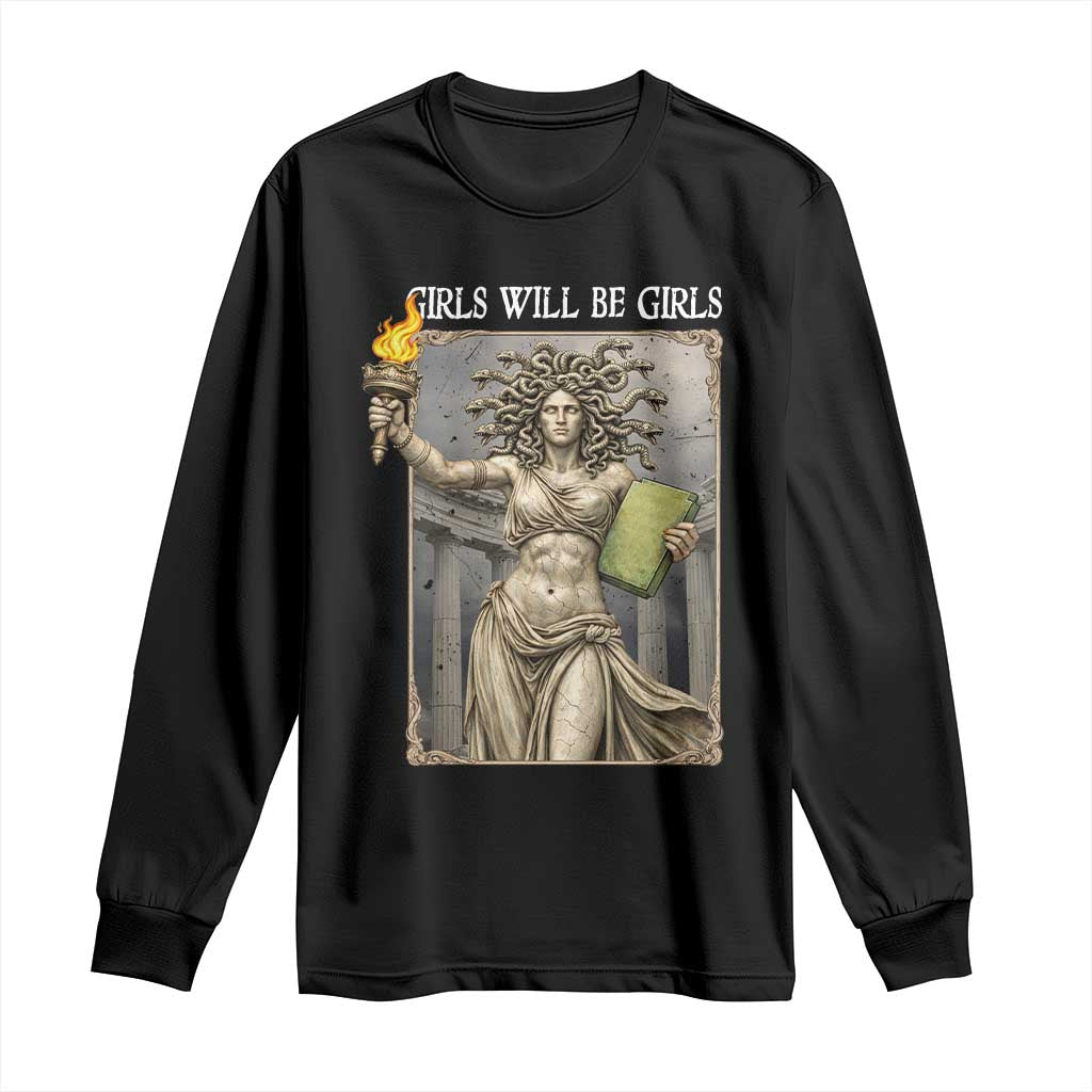 Funny Feminist Medusa Statue Of Liberty Long Sleeve Shirt Girls Will Be Girls