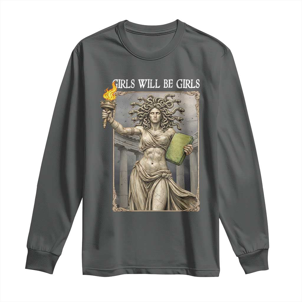 Funny Feminist Medusa Statue Of Liberty Long Sleeve Shirt Girls Will Be Girls
